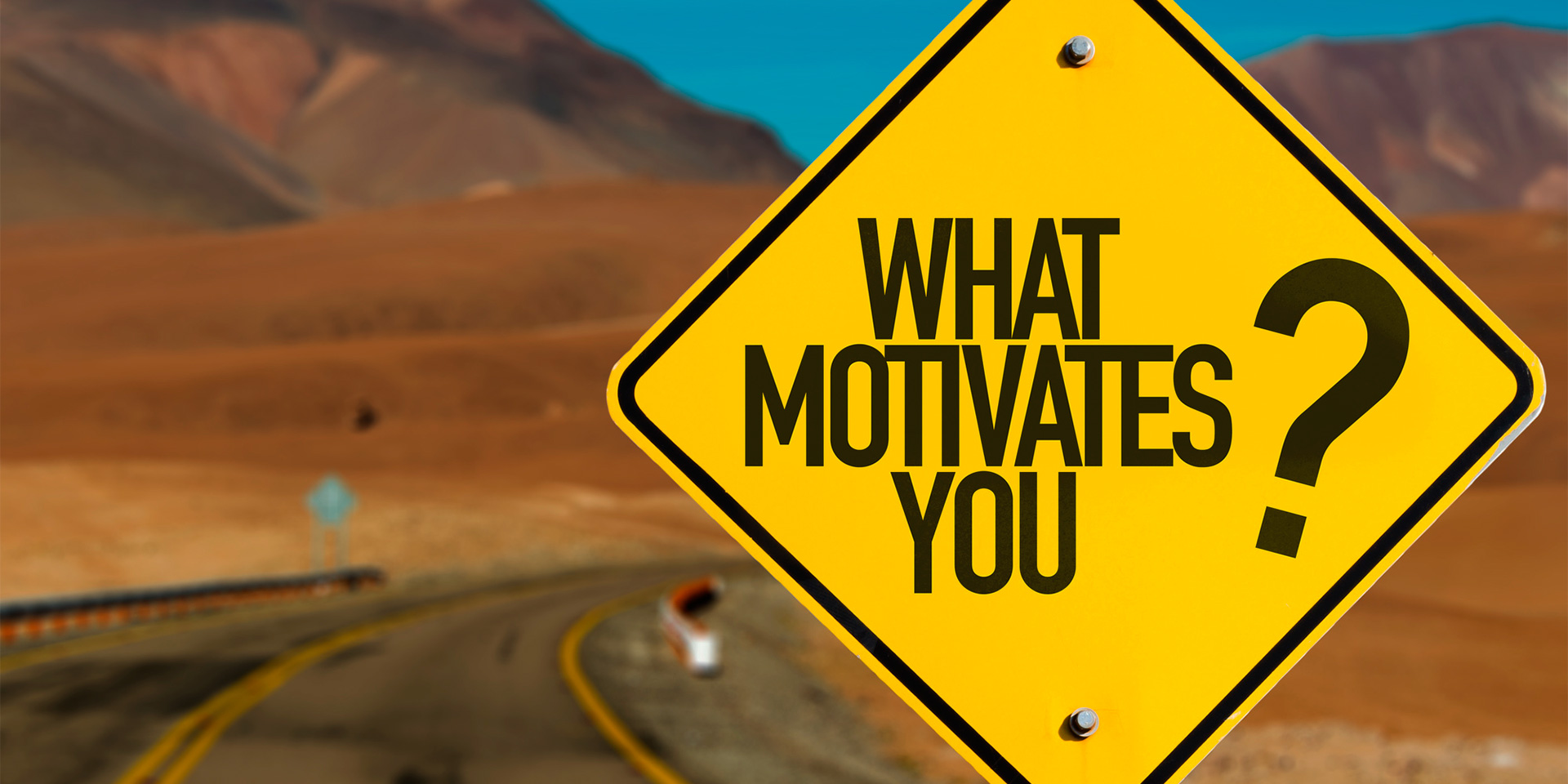 what motivate you